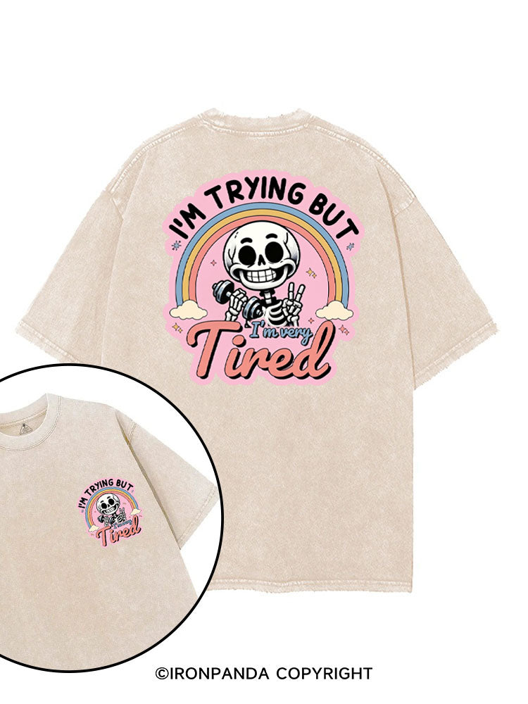 I'M TRYING BUT I'M VERY TIRED printed Gym Shirt