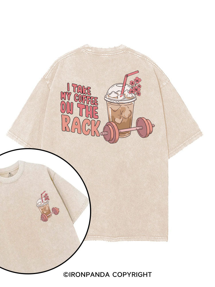 I TAKE MY COFFEE ON THE RACK printed Gym Shirt