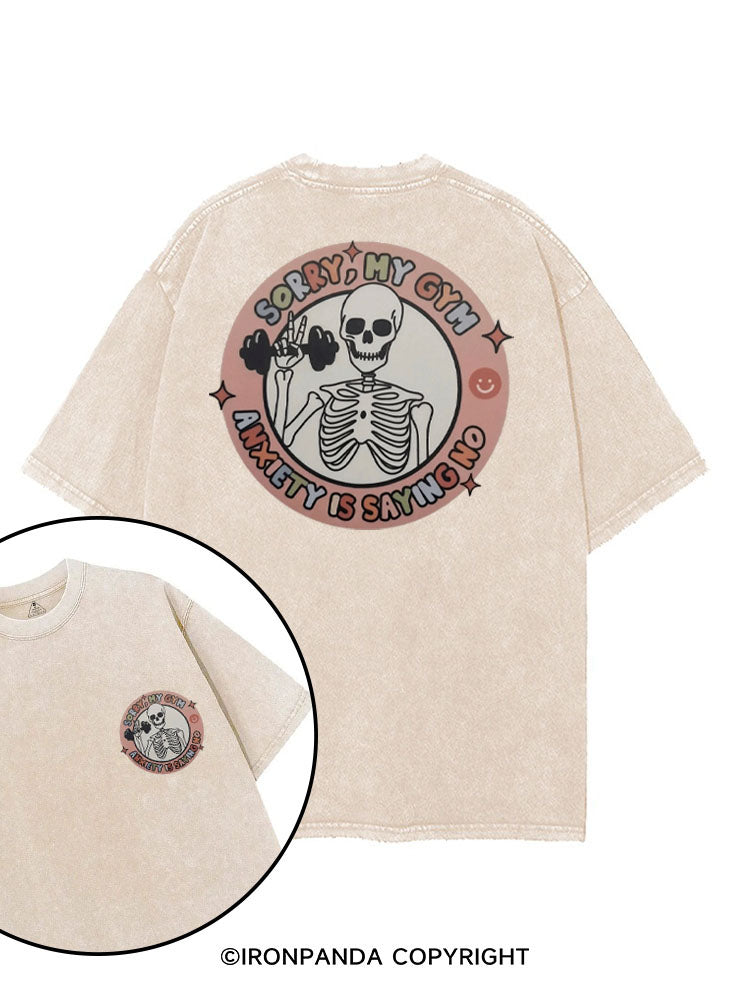 SORRY, MY GYM ANXIETY IS SAYING NO printed Gym Shirt