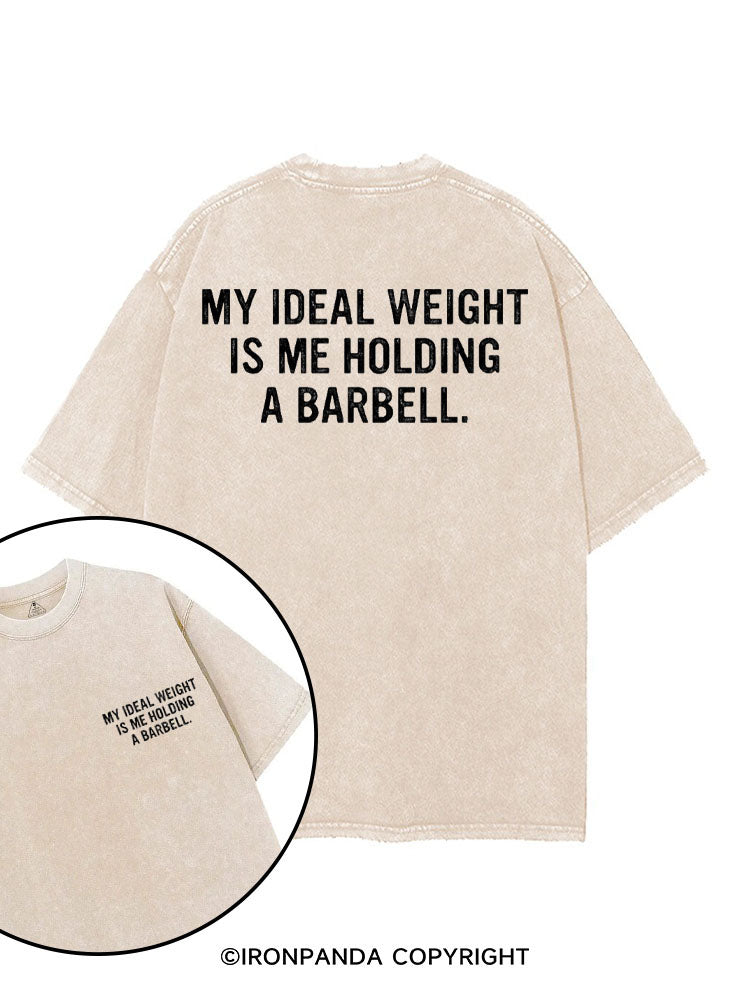 MY IDEAL WEIGHT IS ME HOLDING A BARBELL printed Gym Shirt