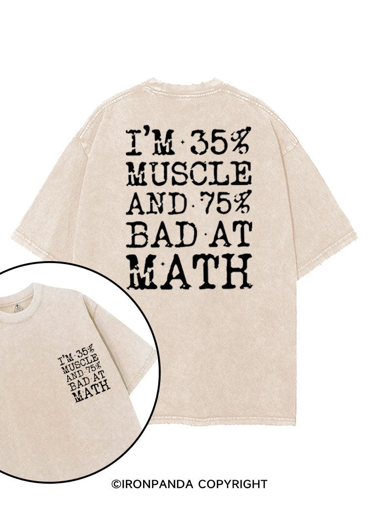 I'M 35% MUSCLE AND 75% BAD AT MATH printed Gym Shirt