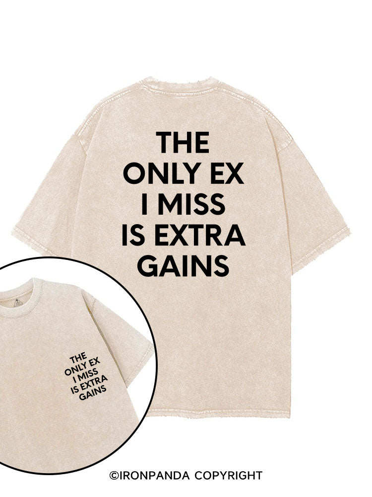 THE ONLY EX I MISS IS EXTRA GAINS printed Gym Shirt