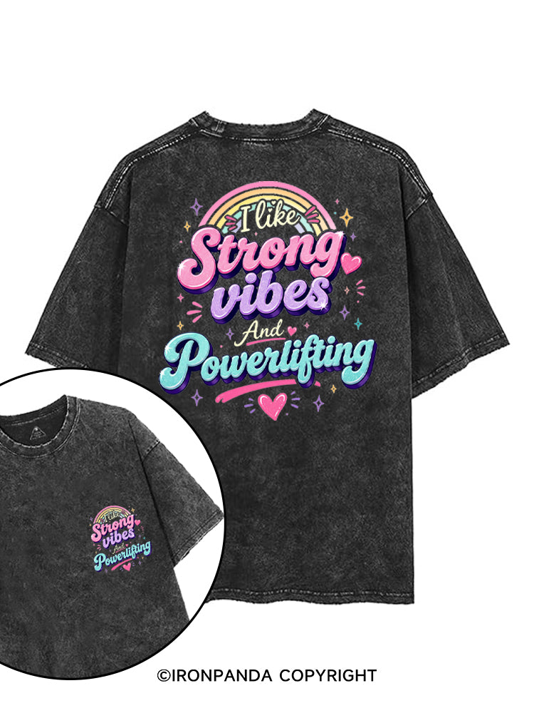 I LIKE STRONG VIBES AND POWERLIFTING printed Gym Shirt