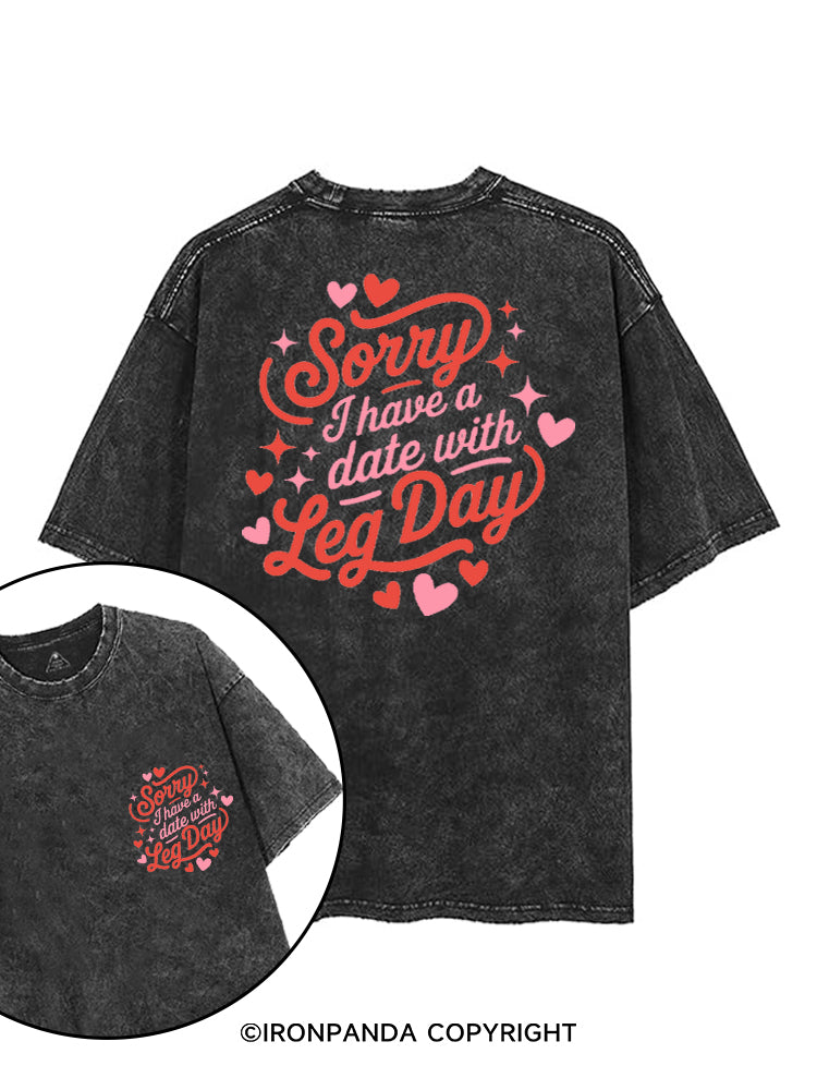 SORRY I HAVE A DATE WITH LEG DAY printed Gym Shirt