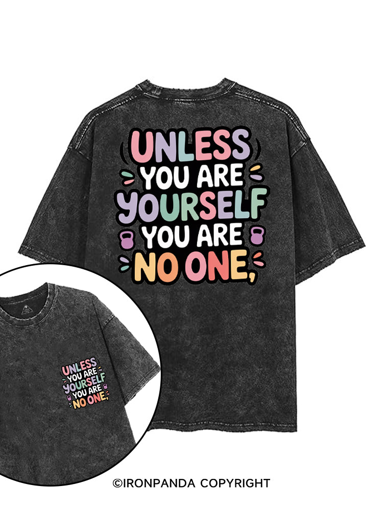 UNLESS YOU ARE YOURSELF YOU ARE NO ONE printed Gym Shirt