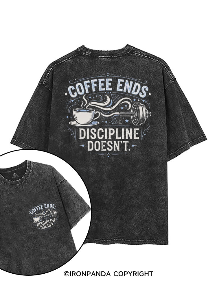 COFFEE ENDS DISCIPLINE DOESN'T printed Gym Shirt
