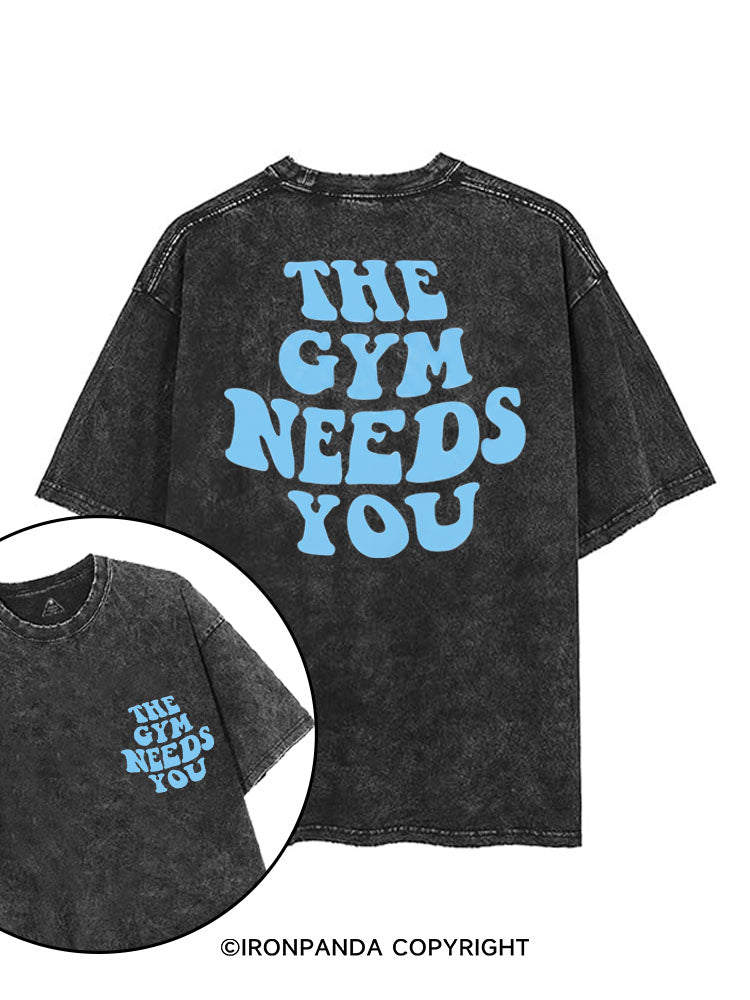 THE GYM NEEDS YOU printed Gym Shirt