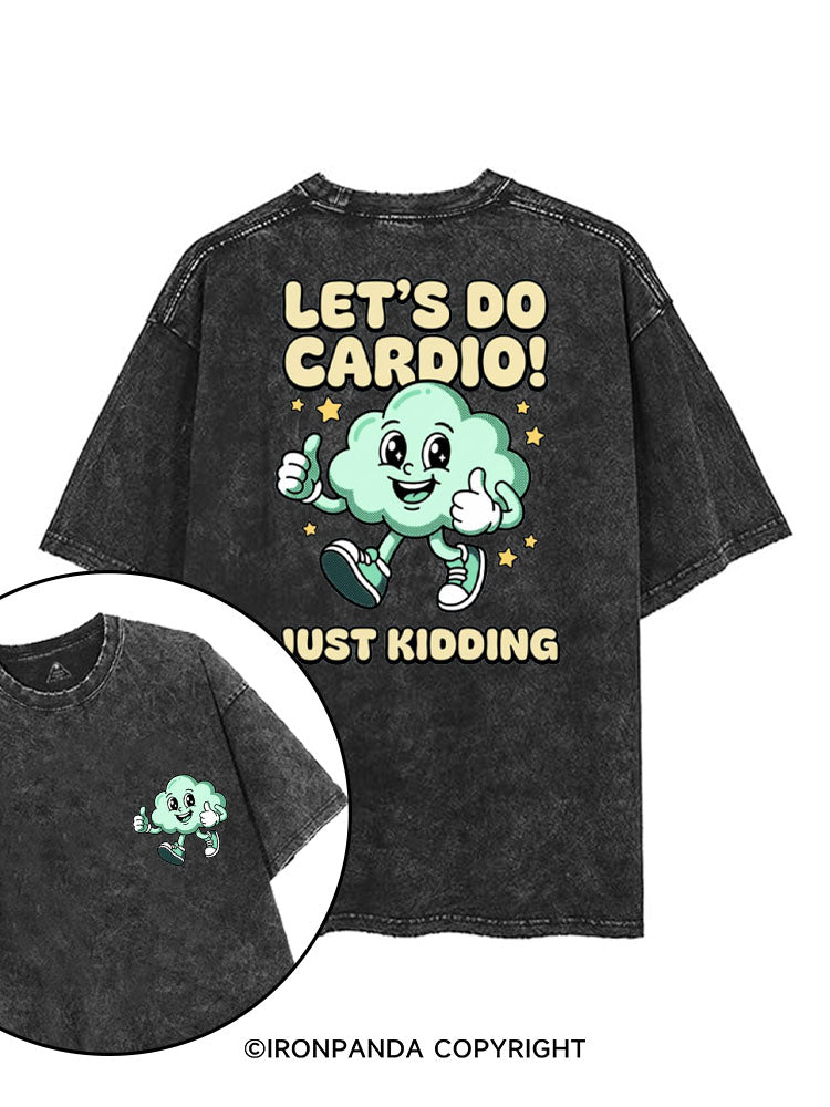 LET'S DO CARDIO! JUST KIDDING printed Gym Shirt