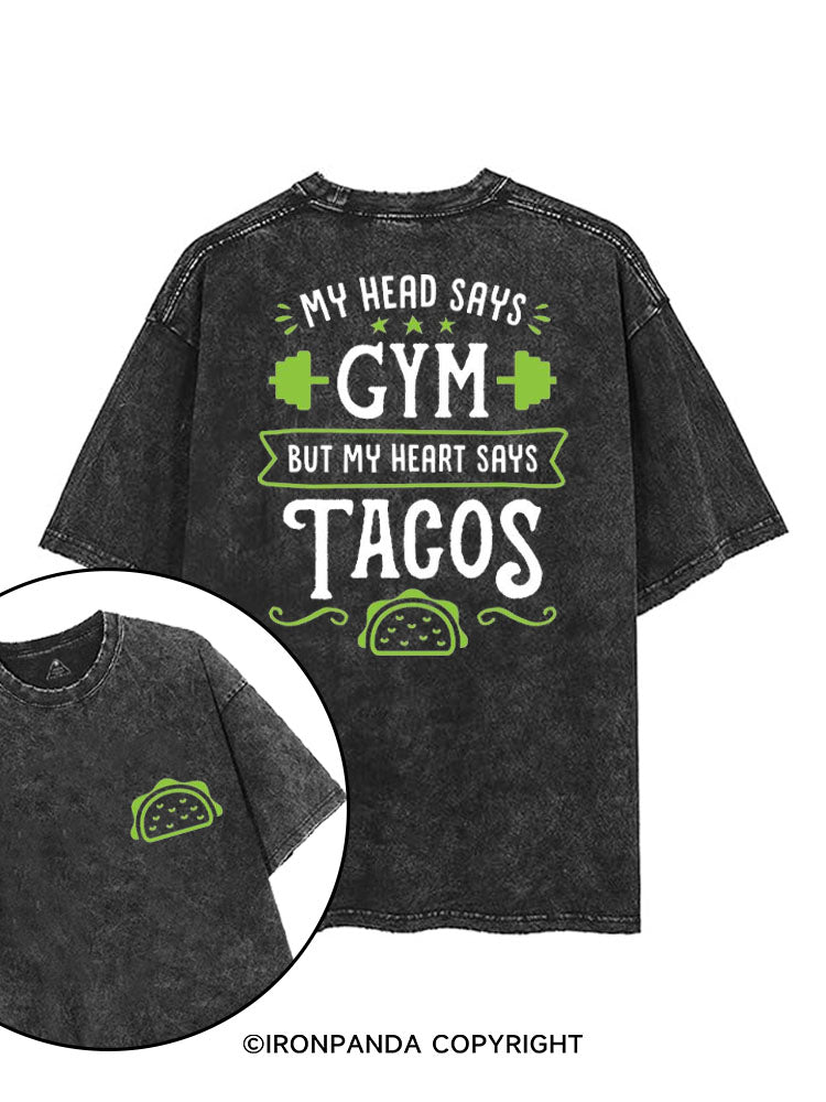 MY HEAD SAYS GYM BUT MY HEART SAYS TACOS printed Gym Shirt
