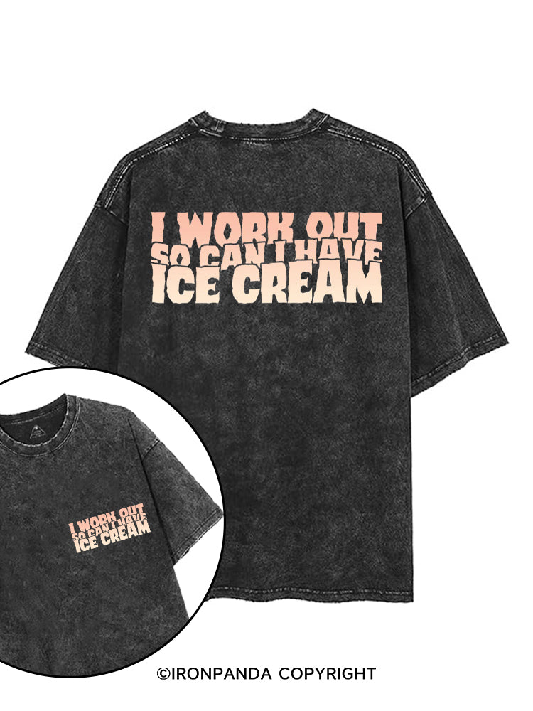 I WORK OUT SO CAN I HAVE ICE CREAM printed Gym Shirt