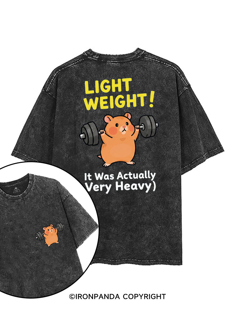 LIGHT WEIGHT! IT WAS ACTUALLY VERY HEAVY printed Gym Shirt
