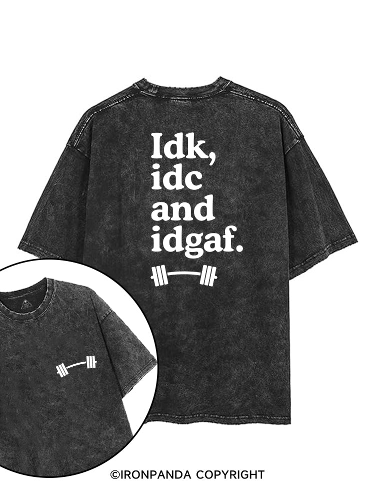 IDK, IDC AND IDGAF printed Gym Shirt