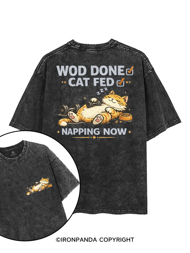 WOD DONE CAT FED NAPPING NOW printed Gym Shirt