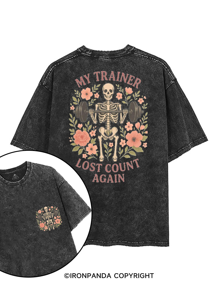 MY TRAINER LOST COUNT AGAIN printed Gym Shirt