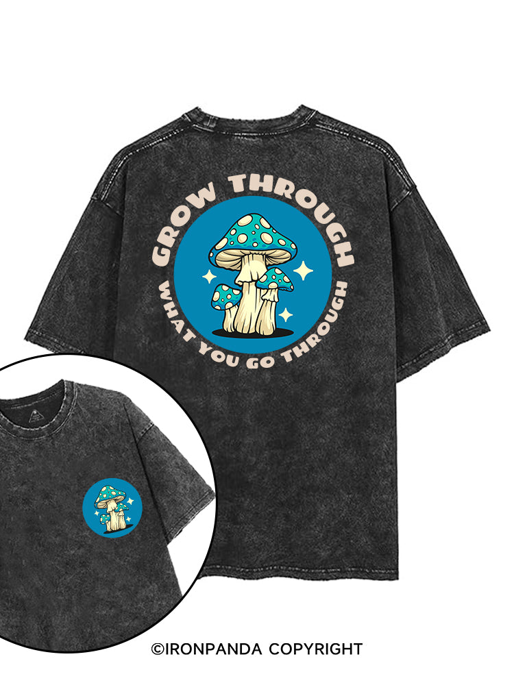 GROW THROUGH WHAT YOU GO THROUGH FUNNY GYM printed Gym Shirt