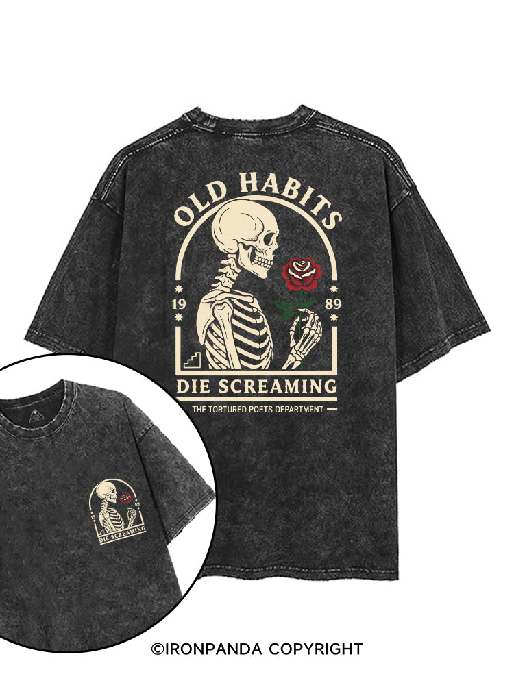 OLD HABITS DIE SCREAMING printed Gym Shirt