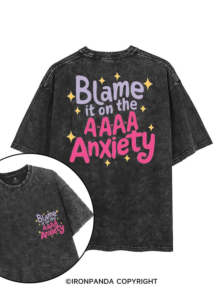 BLAME IT ON THE A-A-A-A ANXIETY printed Gym Shirt