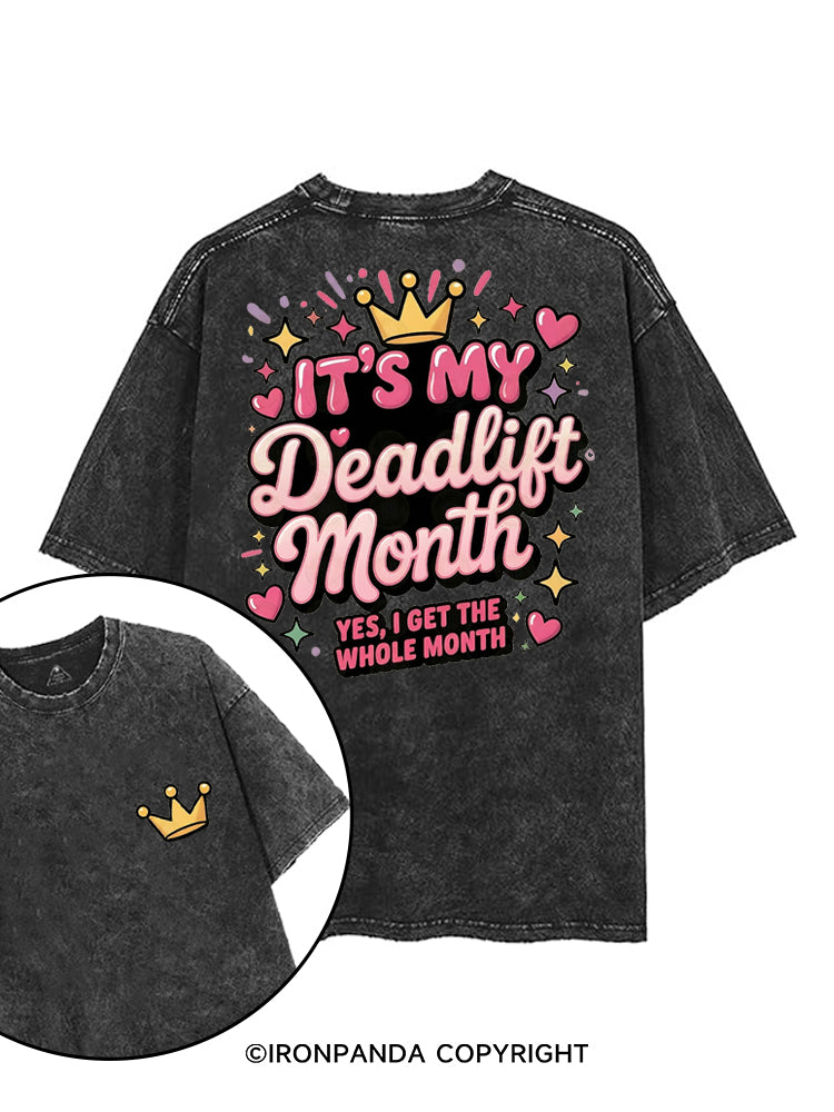 IT'S MY DEADLIFT MONTH YES I GET THE WHOLE MONTH printed Gym Shirt