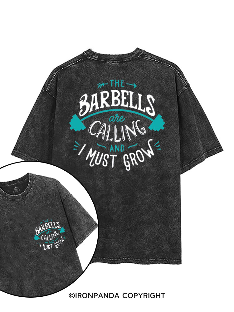 THE BARBELLS ARE CALLING AND I MUST GROW printed Gym Shirt
