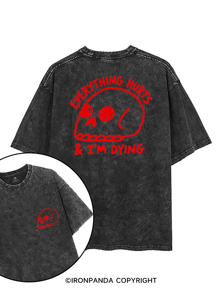 EVERYTHING HURTS & I'M DYING printed Gym Shirt