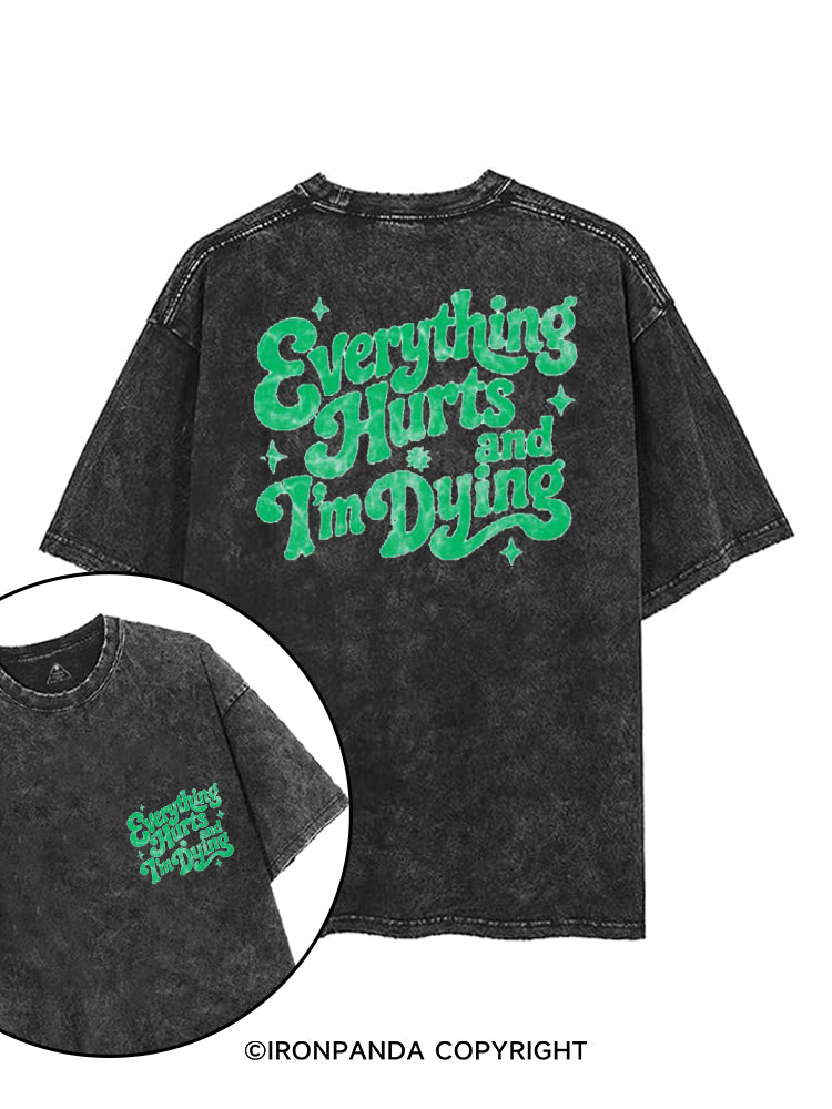 EVERYTHING HURTS AND I'M DYING printed Gym Shirt