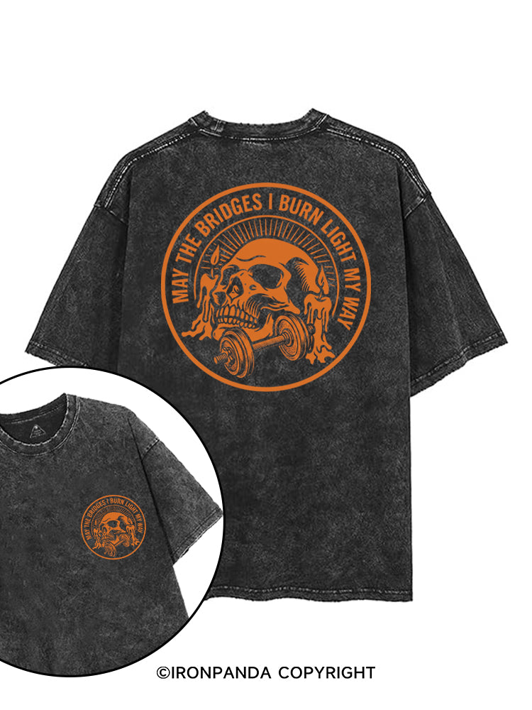 MAY THE BRIDGES I BURN LIGHT MY WAY SKELETON printed Gym Shirt