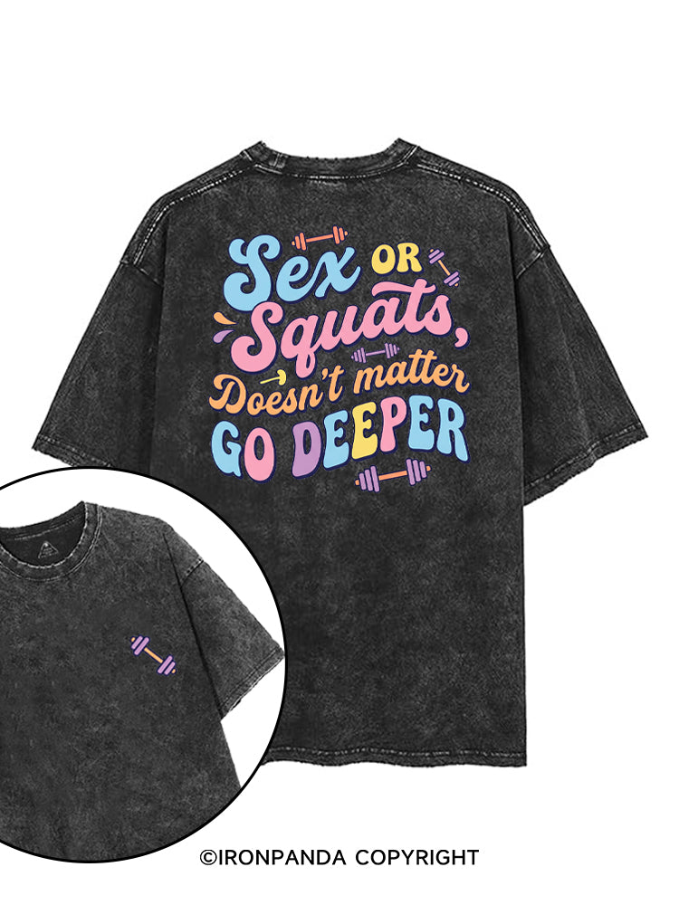 SEX OR SQUATS, DOESN'T MATTER GO DEEPER printed Gym Shirt
