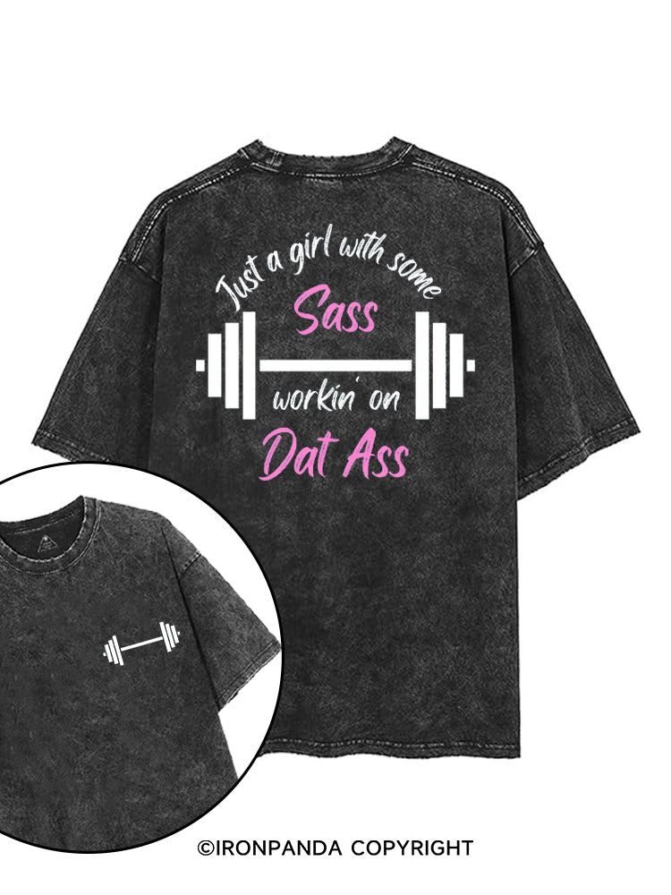 JUST A GIRL WITH SOME SASS WORKIN' ON DAT ASS printed Gym Shirt