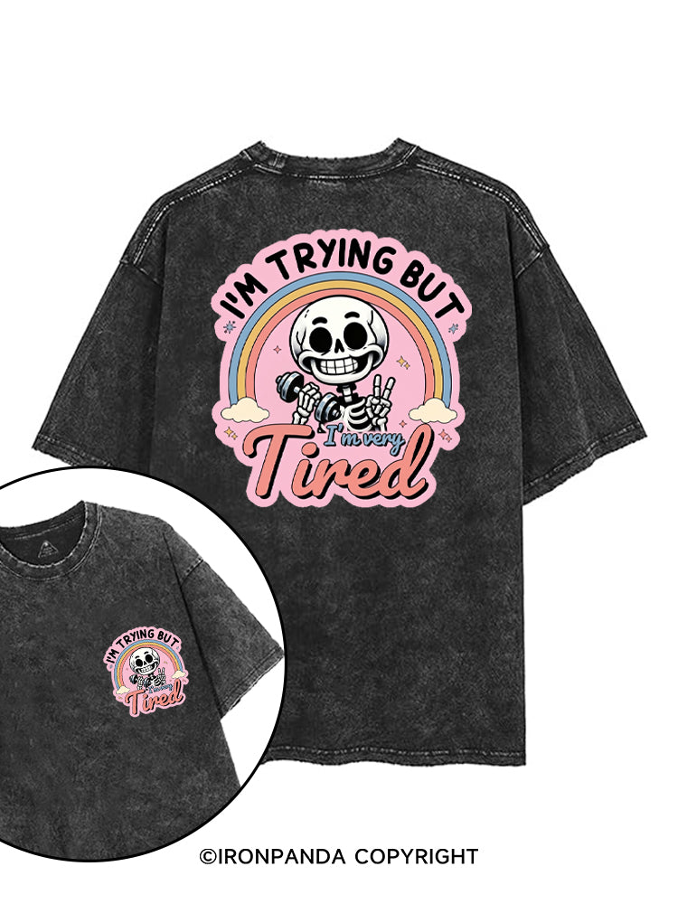 I'M TRYING BUT I'M VERY TIRED printed Gym Shirt