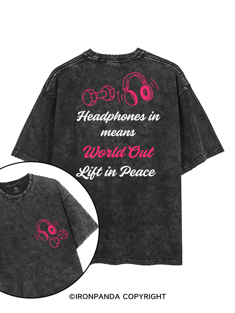 HEADPHONES IN MEANS WORLD OUT LIFT IN PEACE printed Gym Shirt