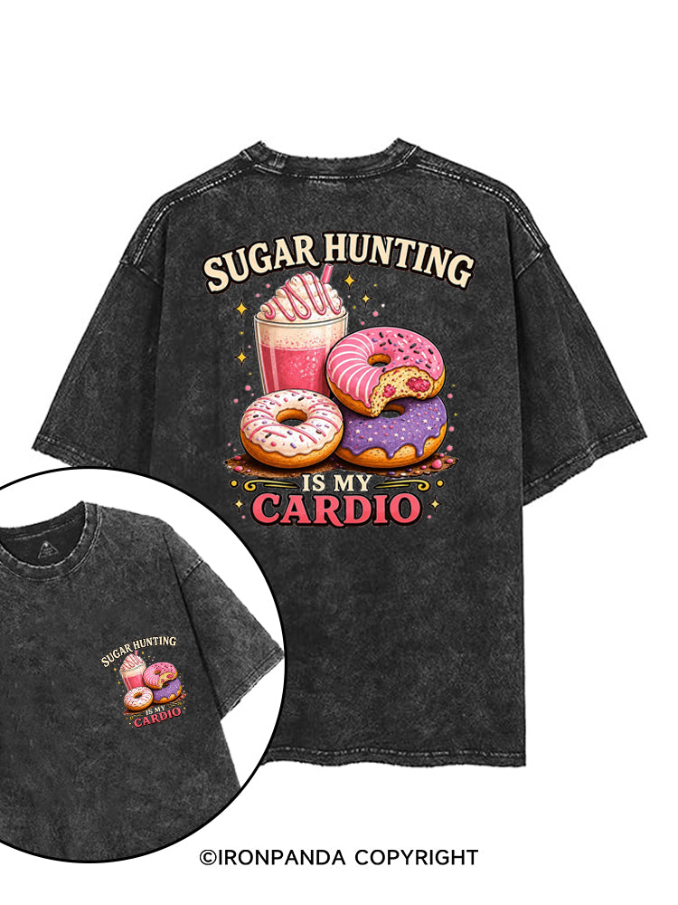 SUGAR HUNTING IS MY CARDIO printed Gym Shirt