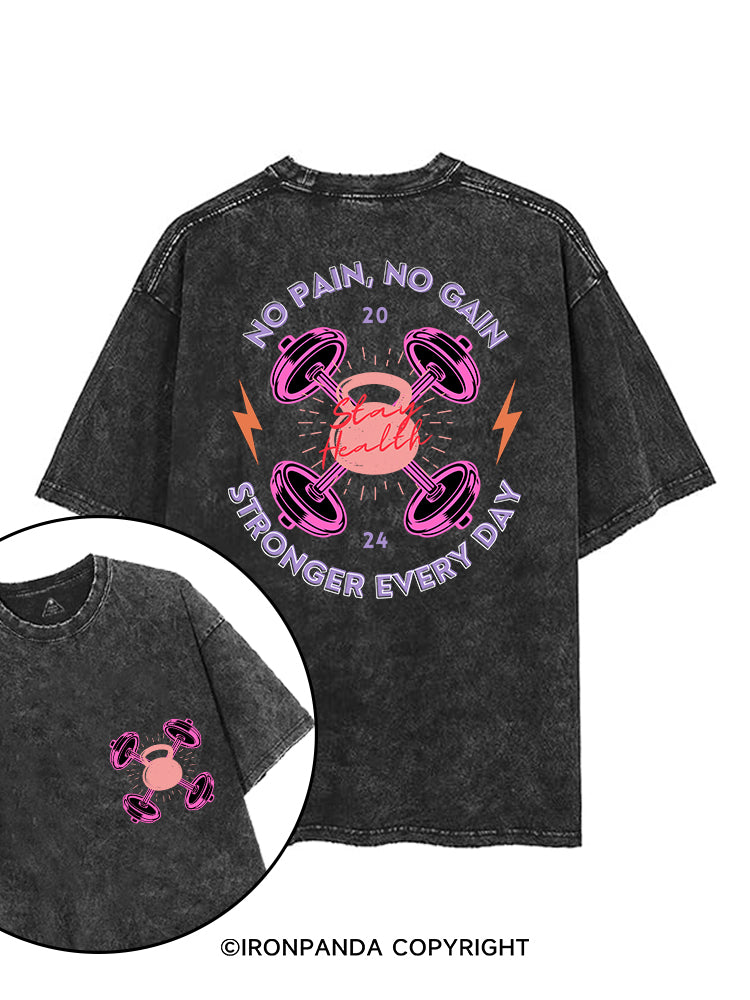 NO PAIN NO GAIN STRONGER EVERY DAY printed Gym Shirt