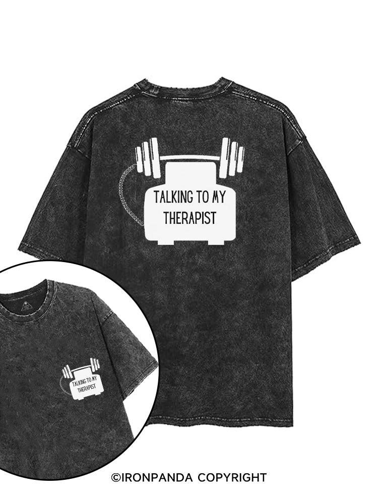 TALKING TO MY THERAPIST printed Gym Shirt