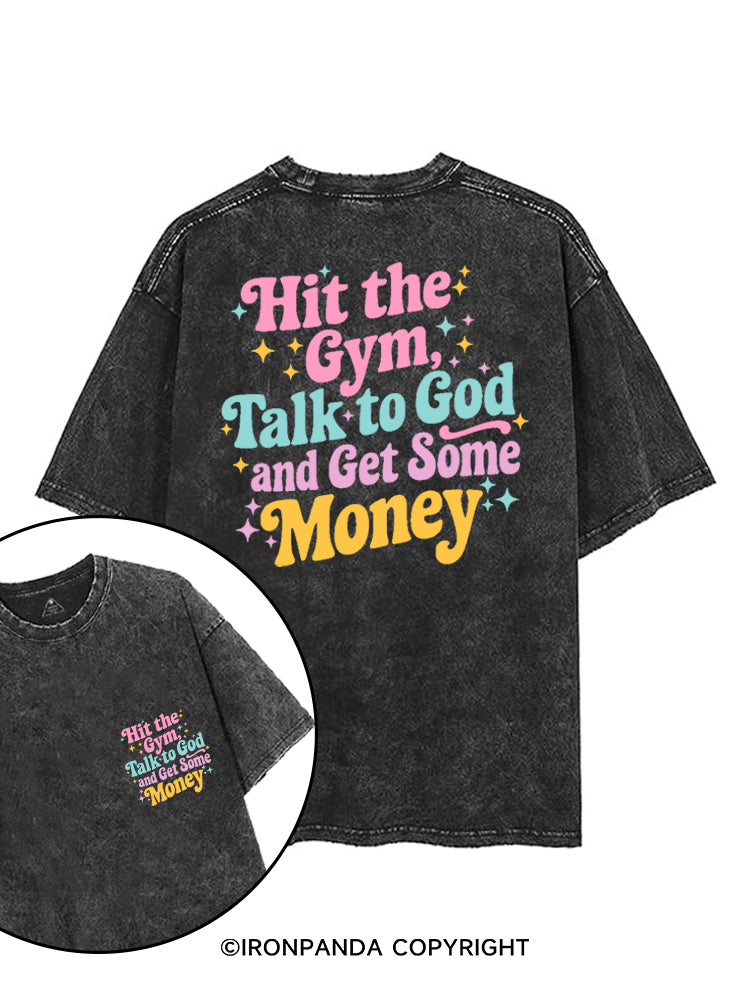 HIT THE GYM, TALK TO GOD AND GET SOME MONEY printed Gym Shirt