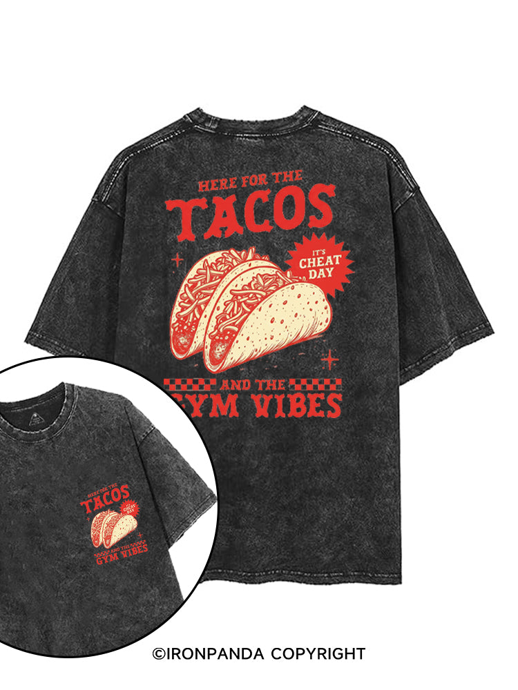 HERE FOR THE TACOS AND THE GYM VIBES printed Gym Shirt