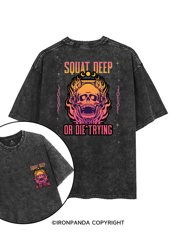 SQUAT DEEP OR DIE TRYING printed Gym Shirt