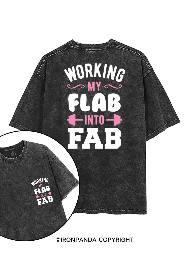 WORKING MY FLAB INTO FAB printed Gym Shirt