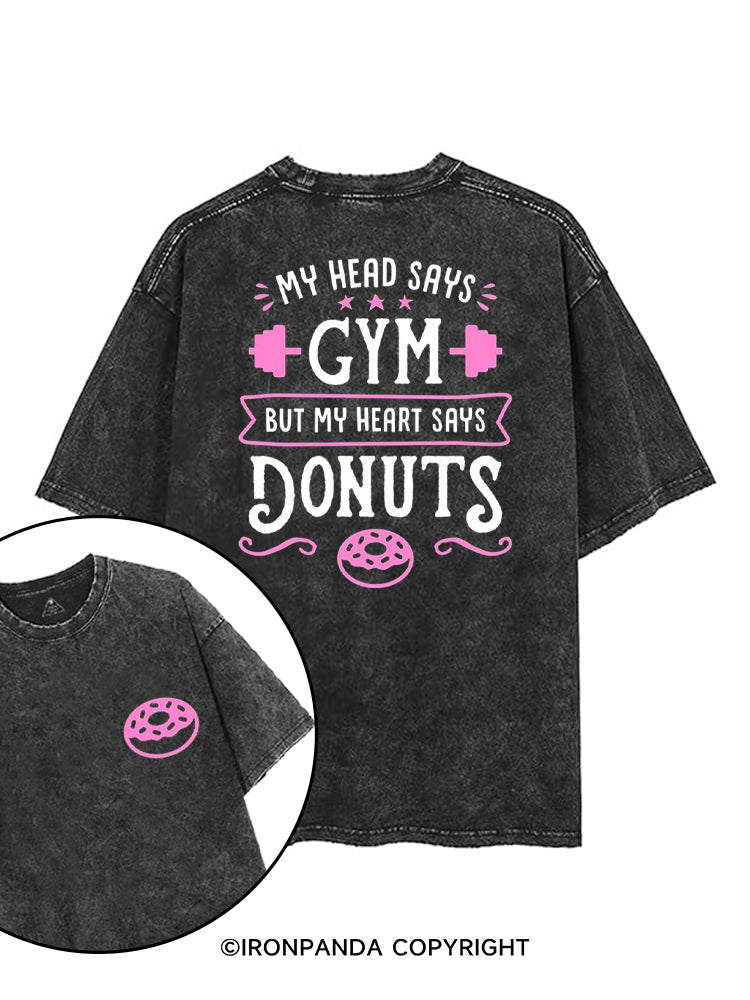 MY HEAD SAYS GYM BUT MY HEART SAYS DONUTS printed Gym Shirt