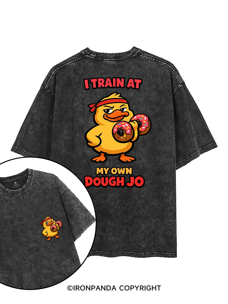 I TRAIN AT MY OWN DOUGH JO printed Gym Shirt