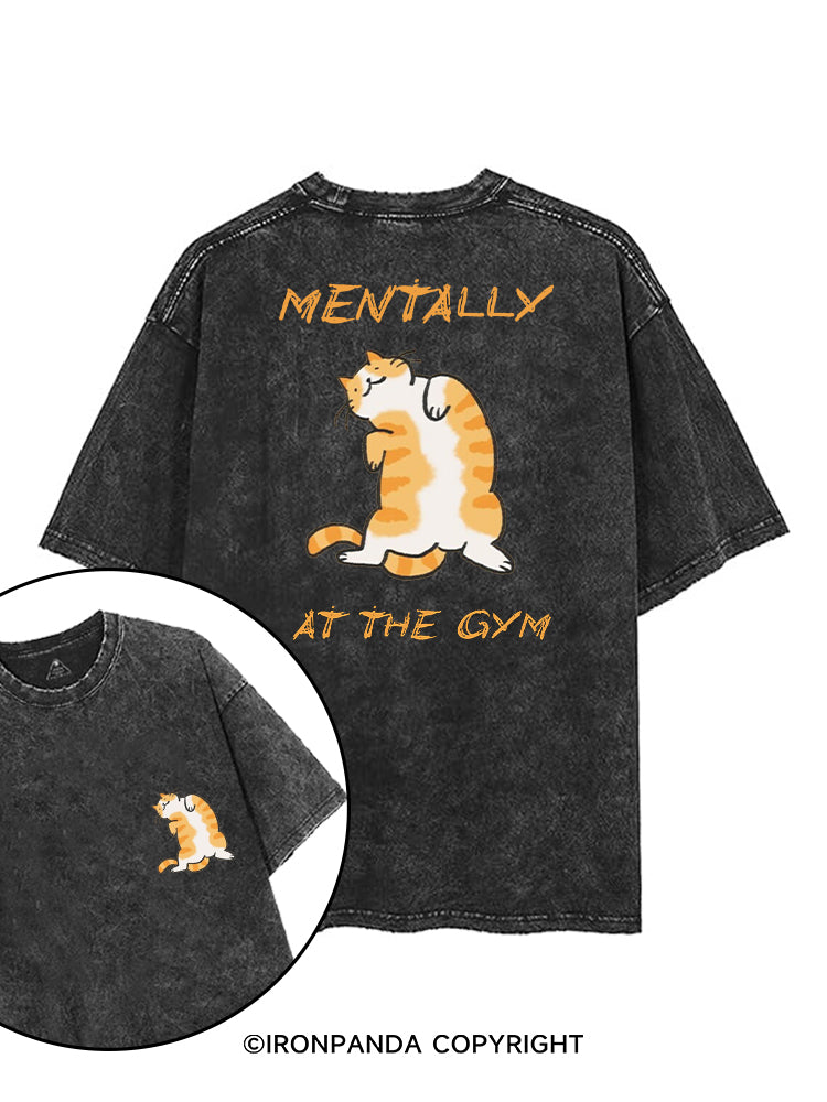 MENTALLY AT THE GYM printed Gym Shirt