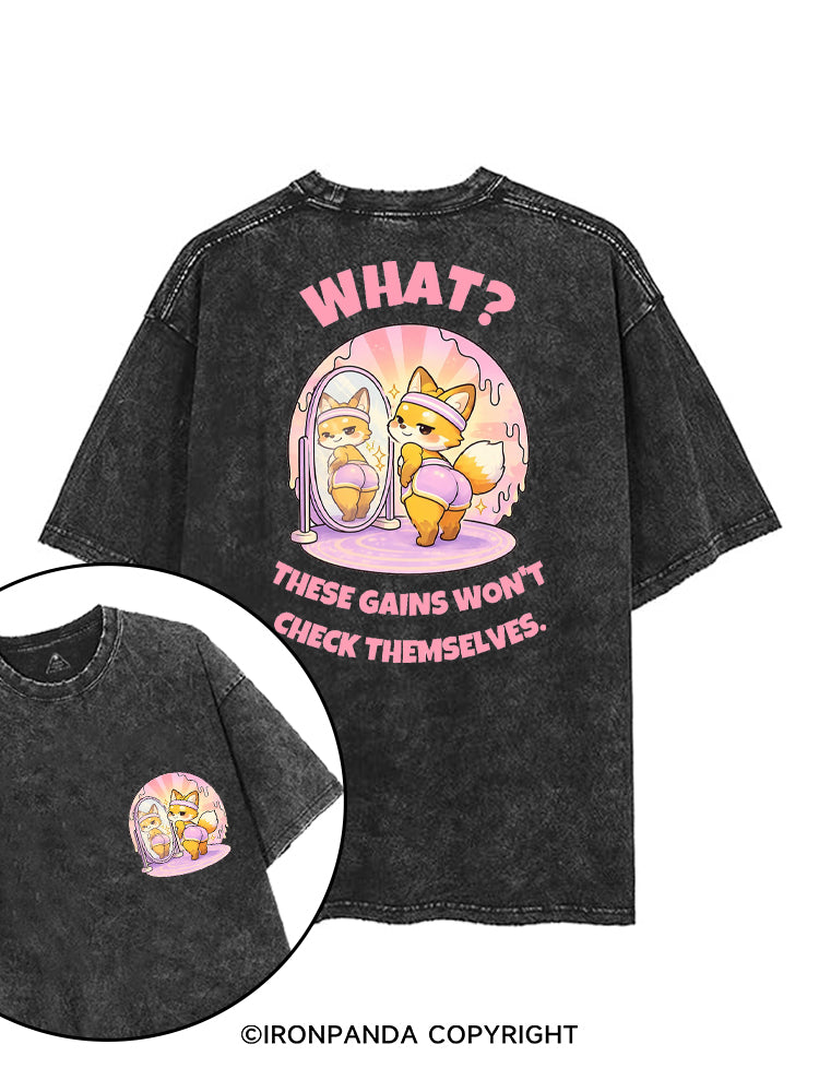 WHAT? THESE GAINS WON'T CHECK THEMSELVES printed Gym Shirt