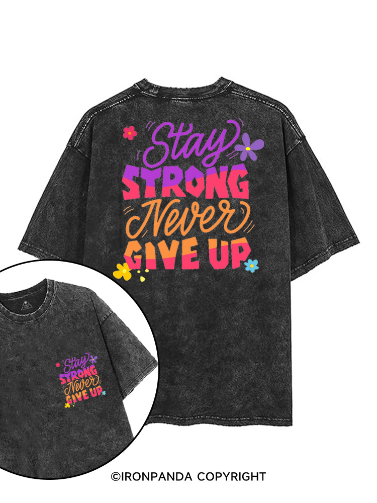 STAY STRONG NEVER GIVE UP printed Gym Shirt