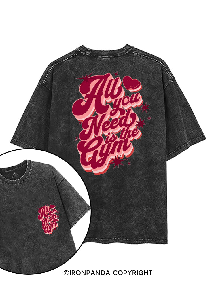 ALL YOU NEED IS THE GYM printed Gym Shirt