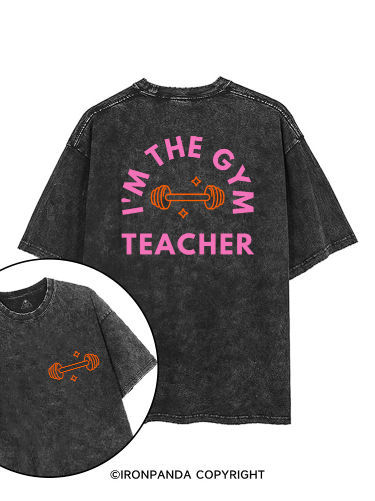 I'M THE GYM TEACHER printed Gym Shirt