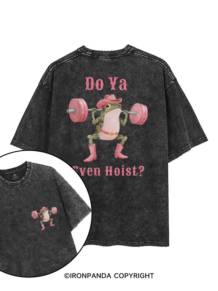 DO YA EVEN HOIST？printed Gym Shirt