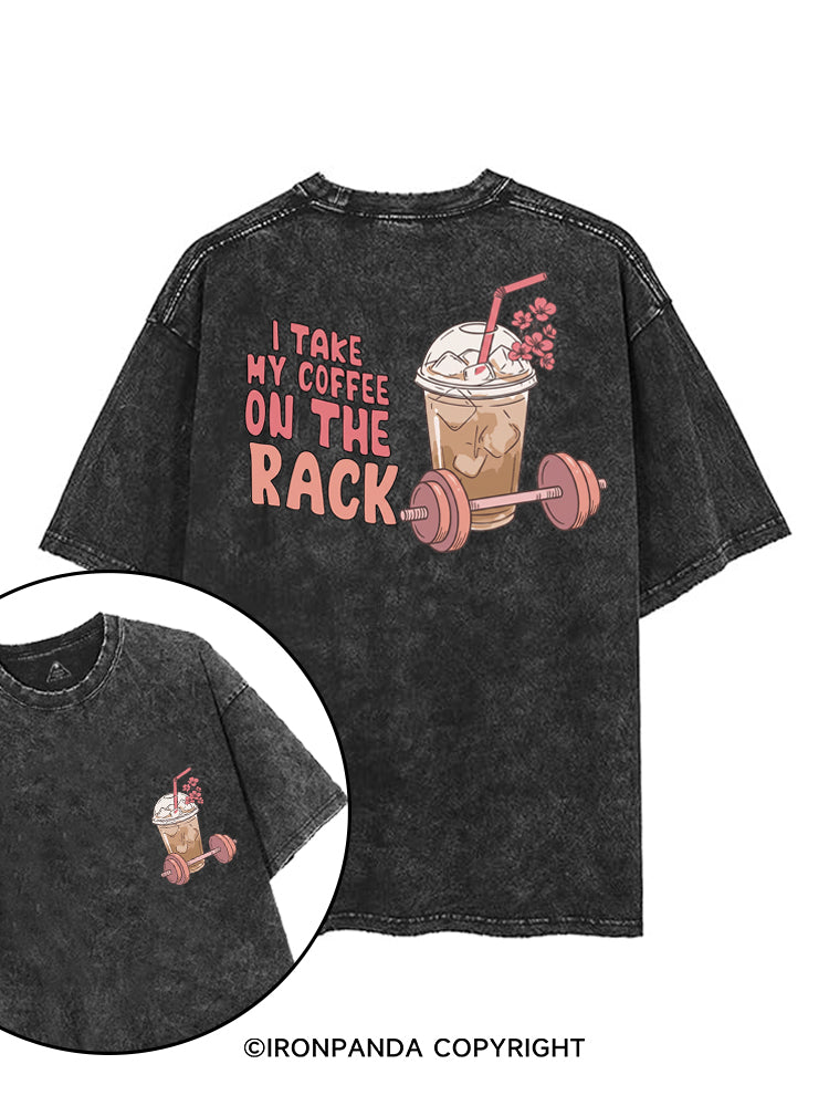 I TAKE MY COFFEE ON THE RACK printed Gym Shirt