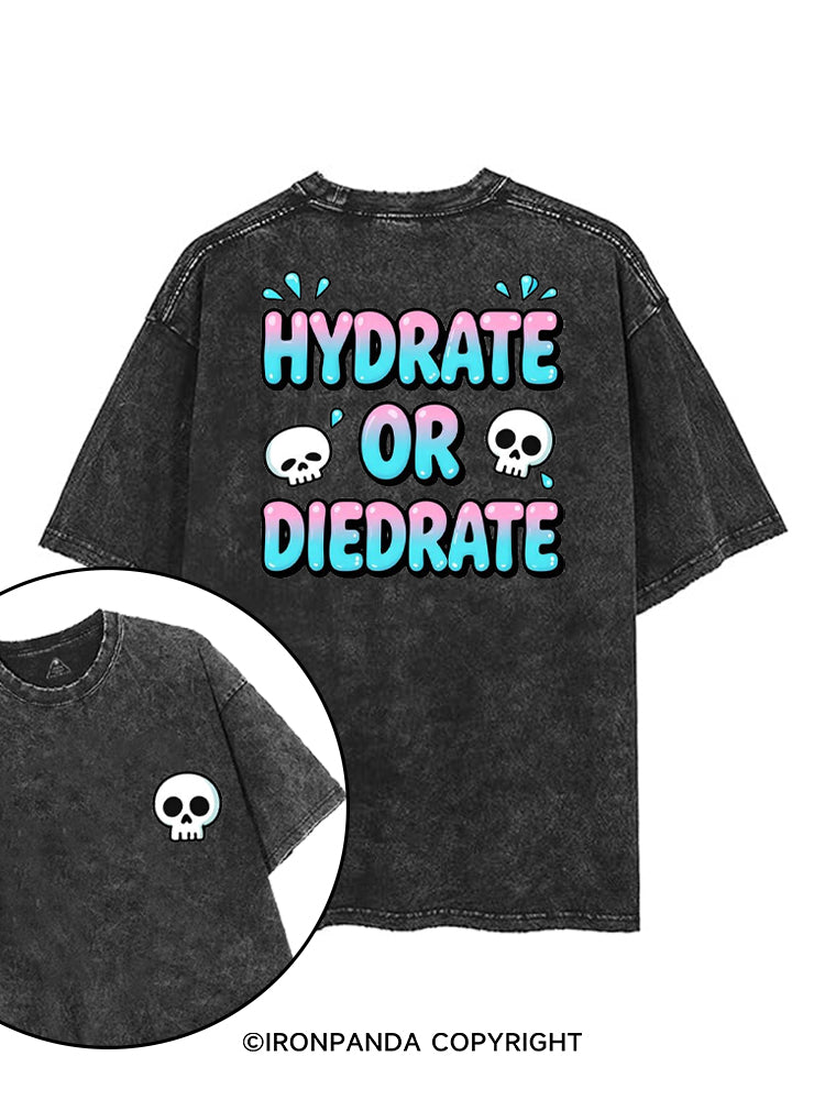 HYDRATE OR DIEDRATE printed Gym Shirt