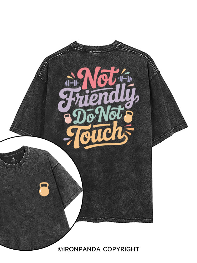 NOT FRIENDLY DO NOT TOUCH printed Gym Shirt