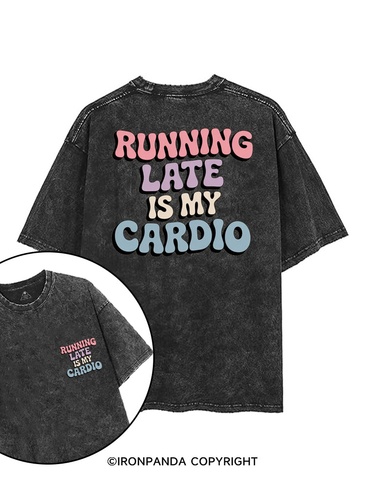 RUNNING LATE IS MY CARDIO printed Gym Shirt