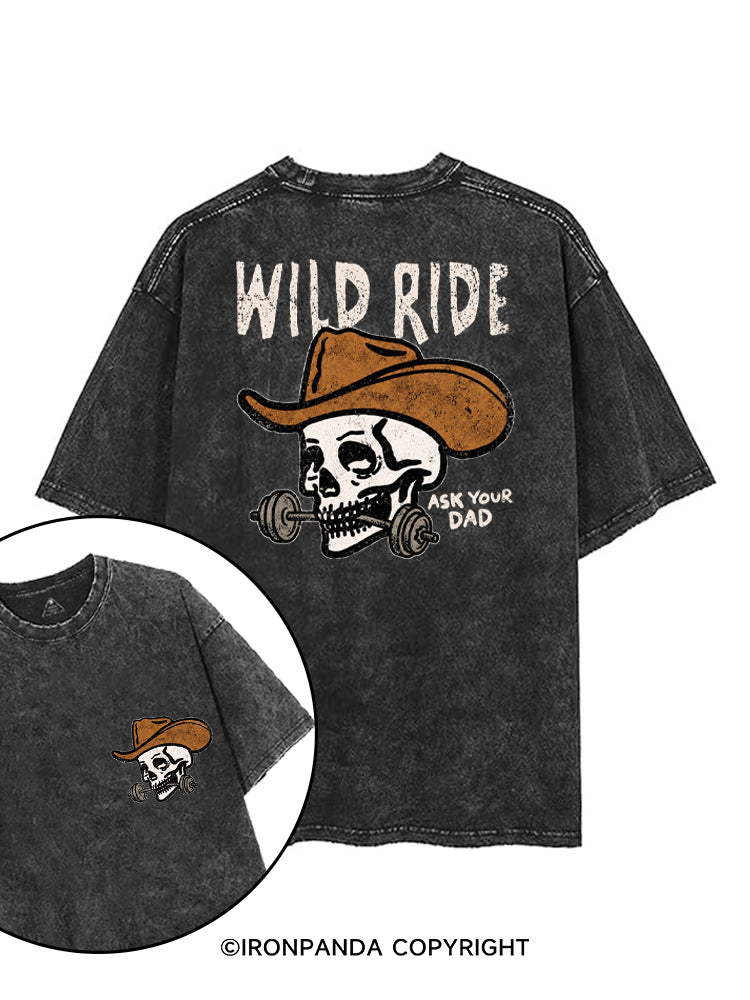 WILD RIDE ASK YOUR DAD printed Gym Shirt